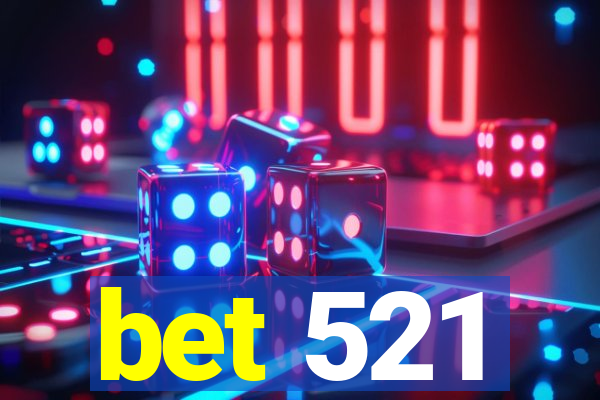 bet 521